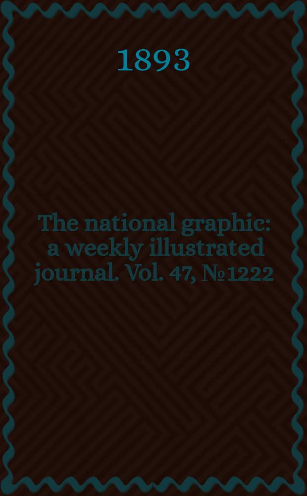 The national graphic : a weekly illustrated journal. Vol. 47, № 1222