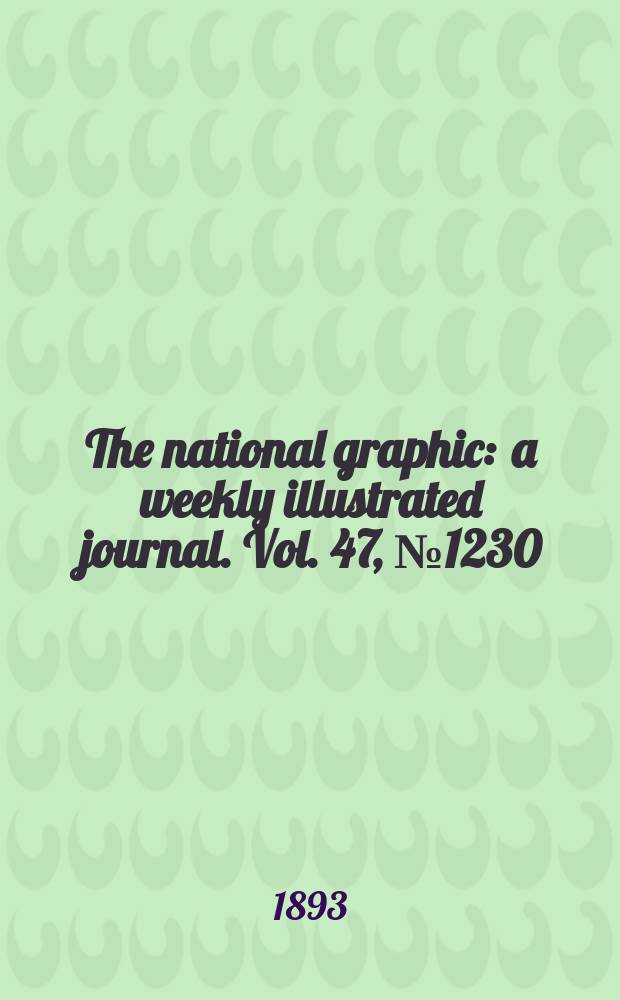The national graphic : a weekly illustrated journal. Vol. 47, № 1230