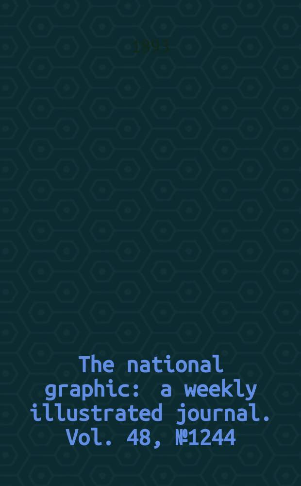The national graphic : a weekly illustrated journal. Vol. 48, № 1244
