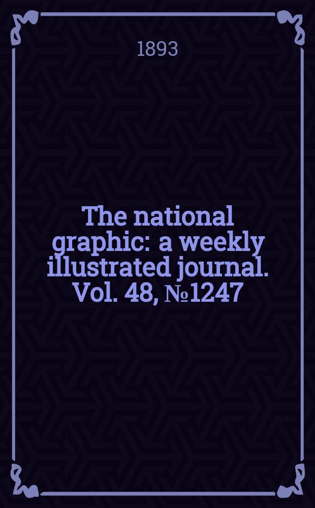 The national graphic : a weekly illustrated journal. Vol. 48, № 1247