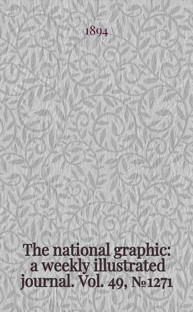 The national graphic : a weekly illustrated journal. Vol. 49, № 1271