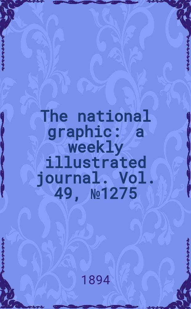 The national graphic : a weekly illustrated journal. Vol. 49, № 1275