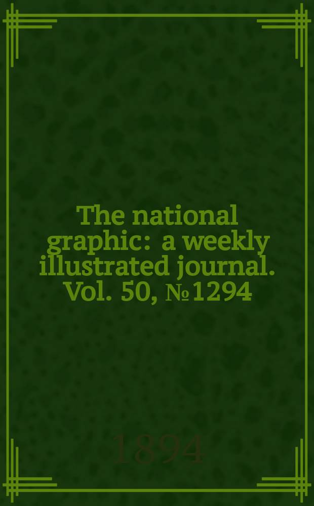 The national graphic : a weekly illustrated journal. Vol. 50, № 1294