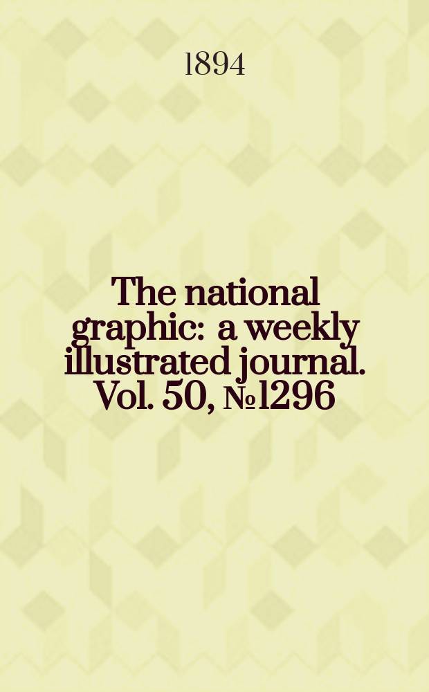 The national graphic : a weekly illustrated journal. Vol. 50, № 1296