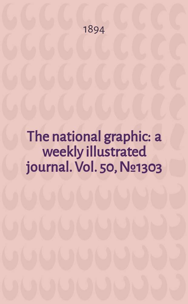 The national graphic : a weekly illustrated journal. Vol. 50, № 1303