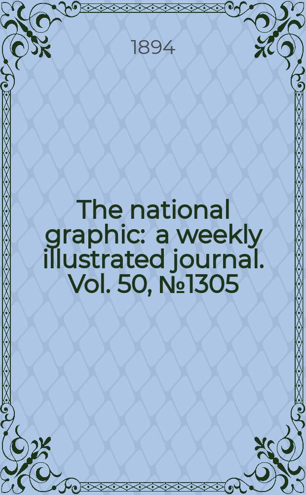 The national graphic : a weekly illustrated journal. Vol. 50, № 1305