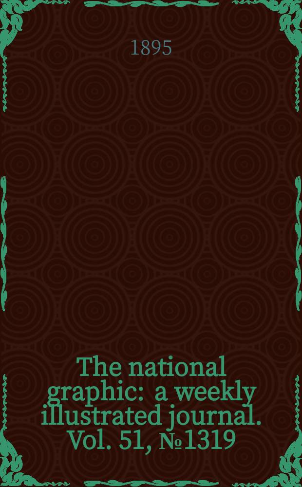 The national graphic : a weekly illustrated journal. Vol. 51, № 1319