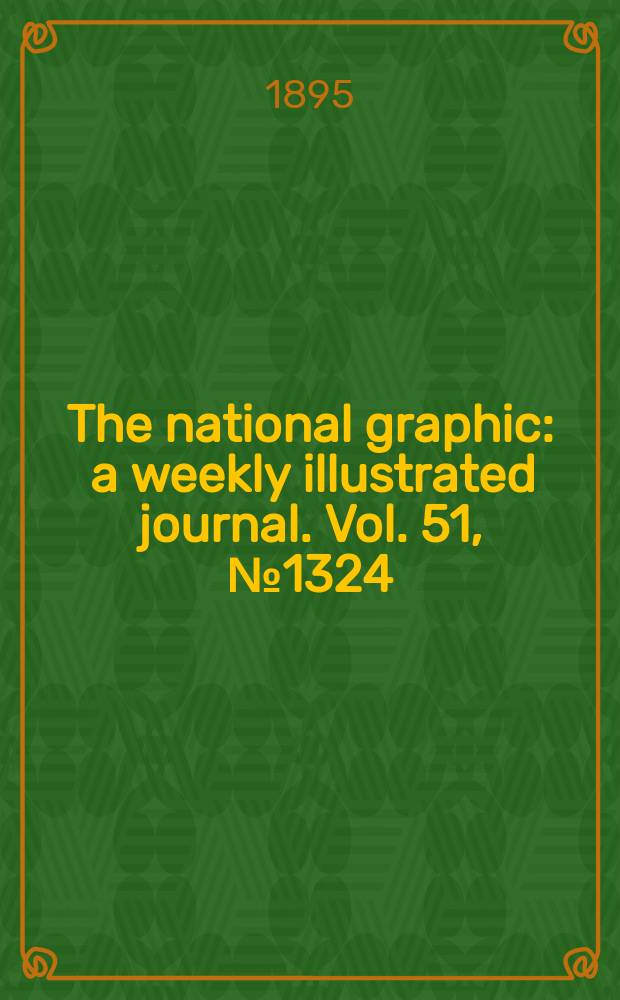 The national graphic : a weekly illustrated journal. Vol. 51, № 1324