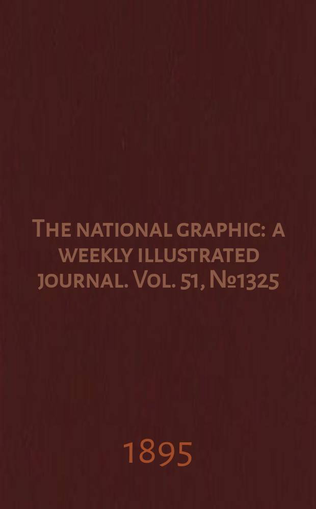 The national graphic : a weekly illustrated journal. Vol. 51, № 1325