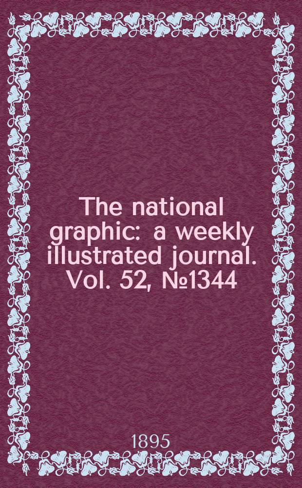 The national graphic : a weekly illustrated journal. Vol. 52, № 1344