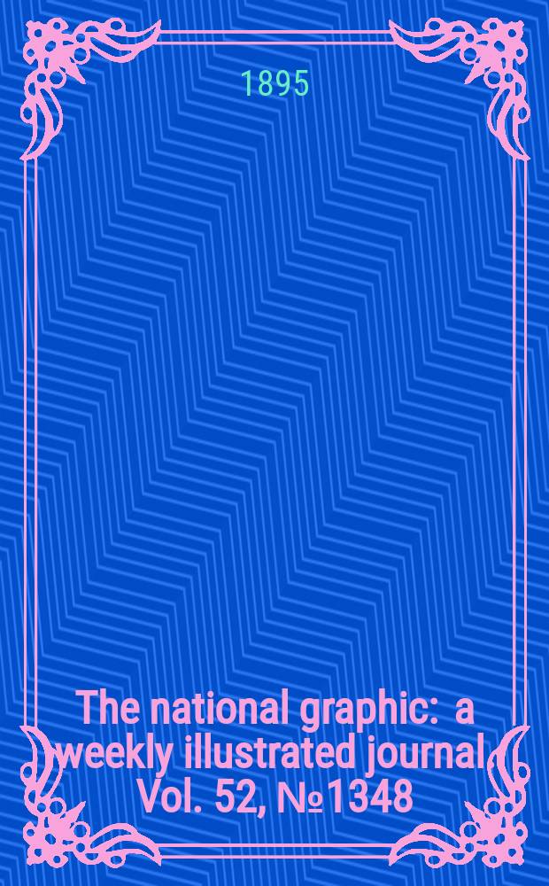 The national graphic : a weekly illustrated journal. Vol. 52, № 1348