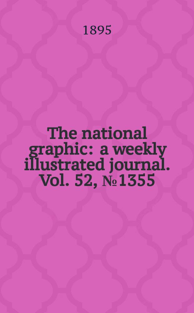 The national graphic : a weekly illustrated journal. Vol. 52, № 1355