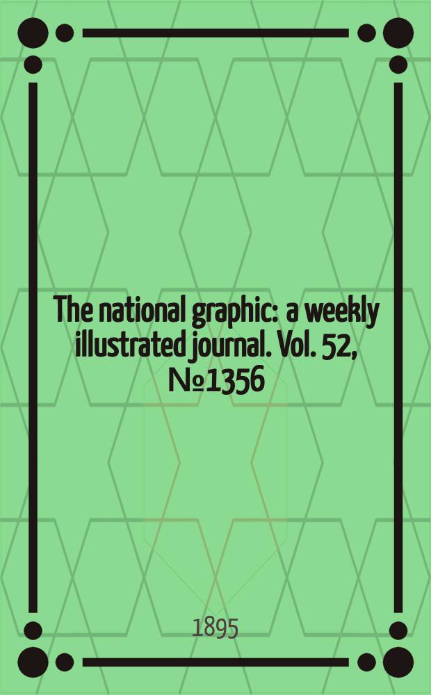 The national graphic : a weekly illustrated journal. Vol. 52, № 1356
