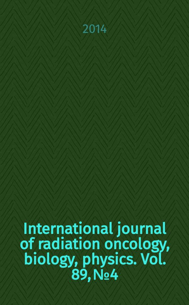 International journal of radiation oncology, biology, physics. Vol. 89, № 4