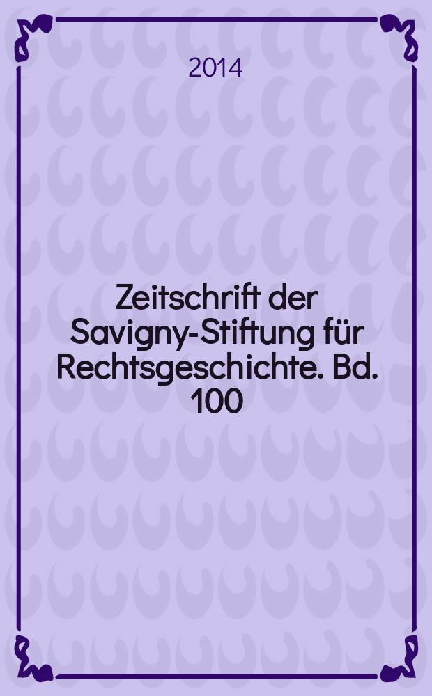 Zeitschrift der Savigny-Stiftung für Rechtsgeschichte. Bd. 100 (131)