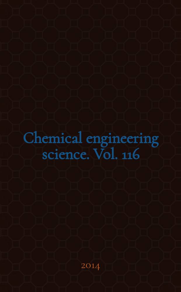 Chemical engineering science. Vol. 116