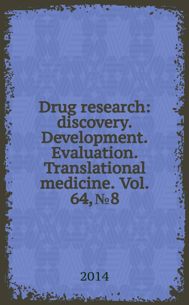 Drug research : discovery. Development. Evaluation. Translational medicine. Vol. 64, № 8