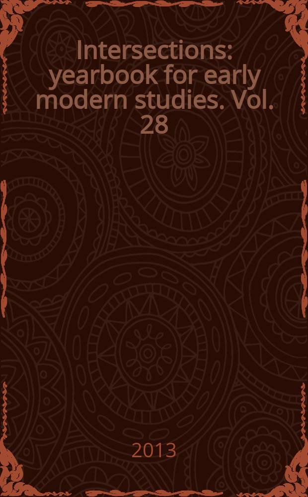 Intersections : yearbook for early modern studies. Vol. 28 : Disembodied heads in medieval and early modern culture = Отсечение голов в средневековой и раннего нового времени культуре