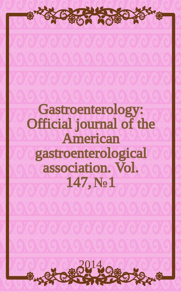 Gastroenterology : Official journal of the American gastroenterological association. Vol. 147, № 1