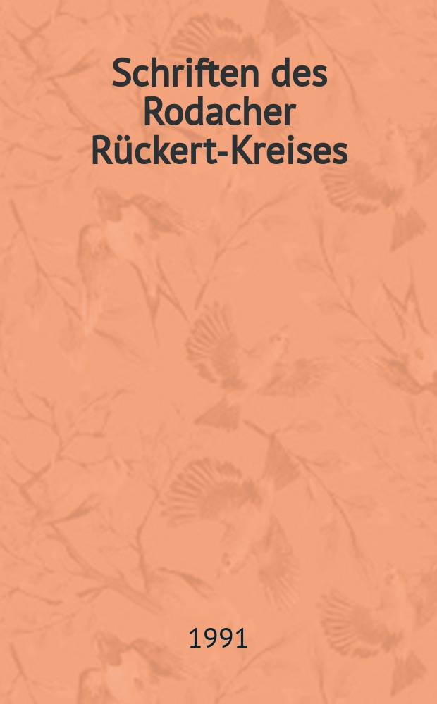Schriften des Rodacher Rückert-Kreises = Записки клуба отечественной истории