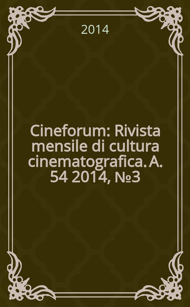 Cineforum : Rivista mensile di cultura cinematografica. A. 54 2014, № 3 (533)