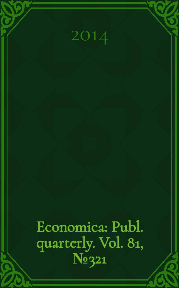 Economica : Publ. quarterly. Vol. 81, № 321