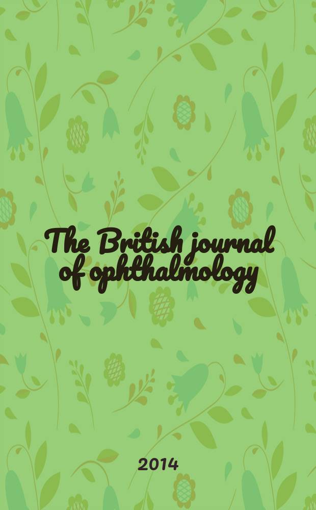 The British journal of ophthalmology : Incorporating The r. London ophthalmic hospital reports, The Ophthalmic review and The ophthalmoscope. Vol. 98, № 8