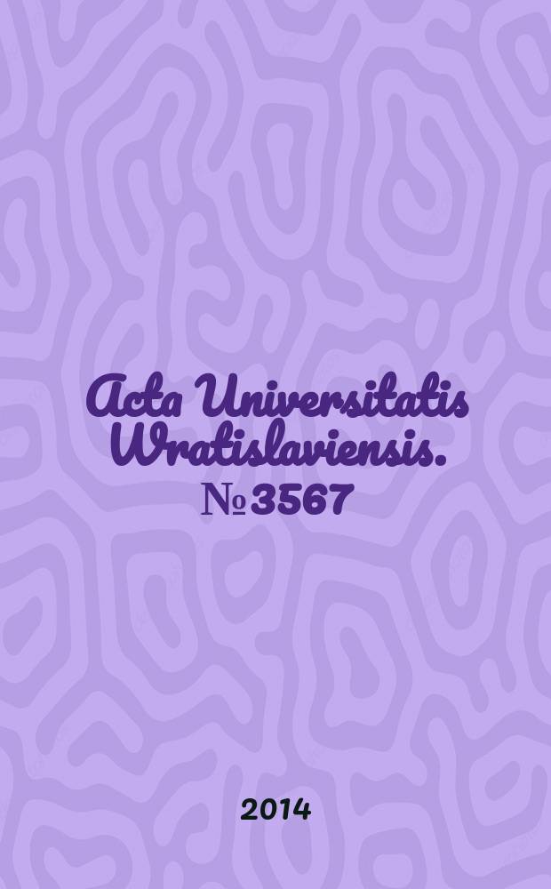 Acta Universitatis Wratislaviensis. № 3567 : Metodologiczne problemy w badaniach grup dyspozycyjnych = Методологические проблемы исследования диспозициональных групп.