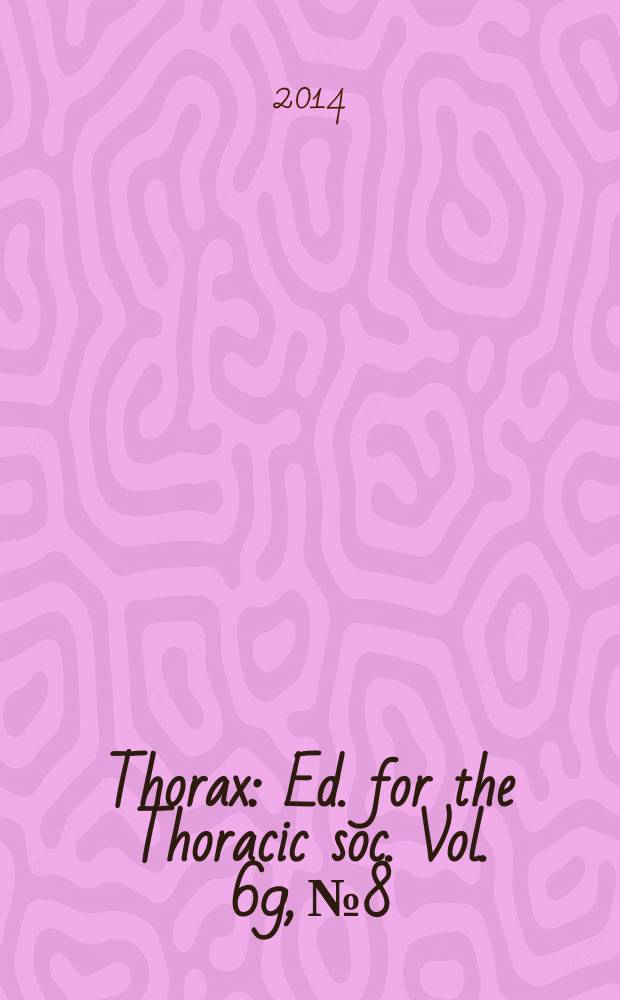 Thorax : Ed. for the Thoracic soc. Vol. 69, № 8