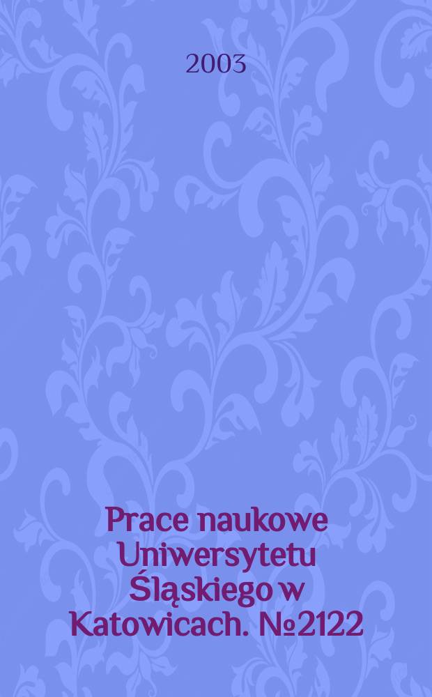 Prace naukowe Uniwersytetu Śląskiego w Katowicach. № 2122 : Samorząd - rozwój - integracja