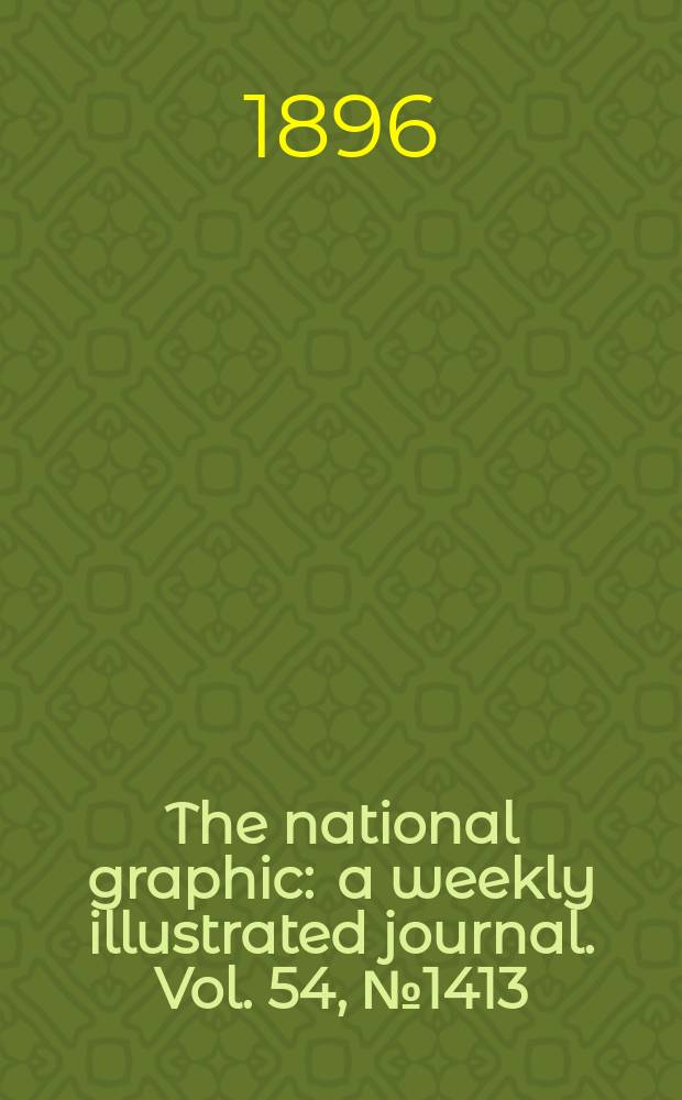 The national graphic : a weekly illustrated journal. Vol. 54, № 1413