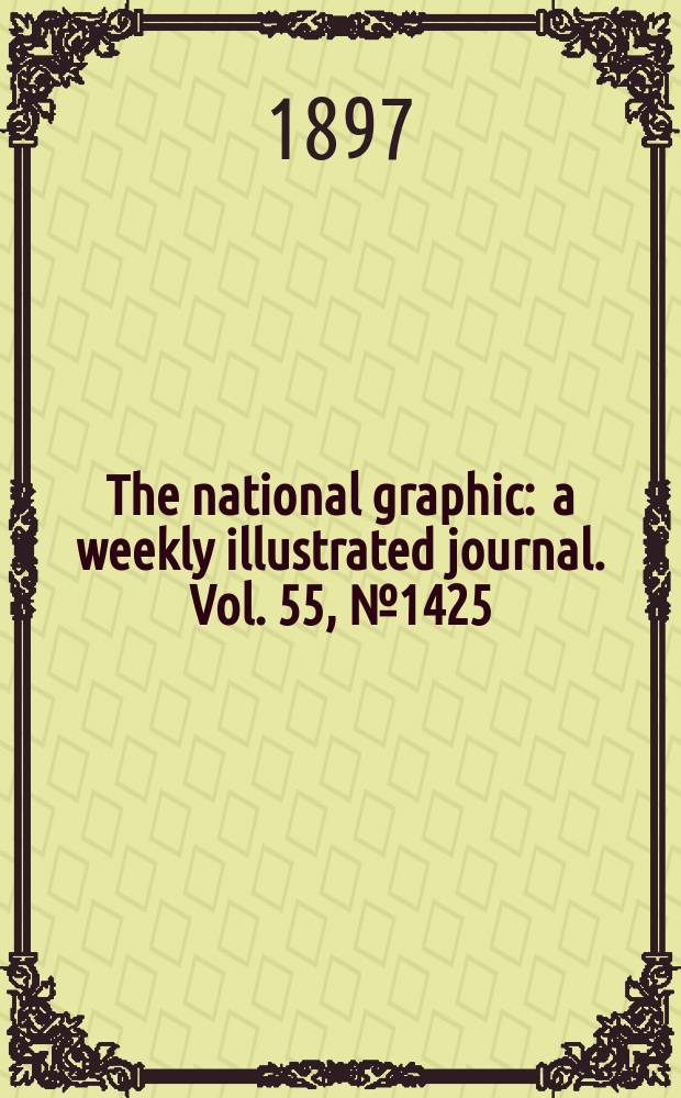 The national graphic : a weekly illustrated journal. Vol. 55, № 1425