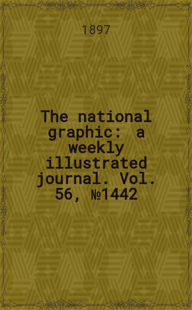 The national graphic : a weekly illustrated journal. Vol. 56, № 1442