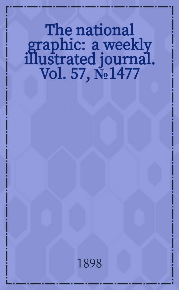 The national graphic : a weekly illustrated journal. Vol. 57, № 1477