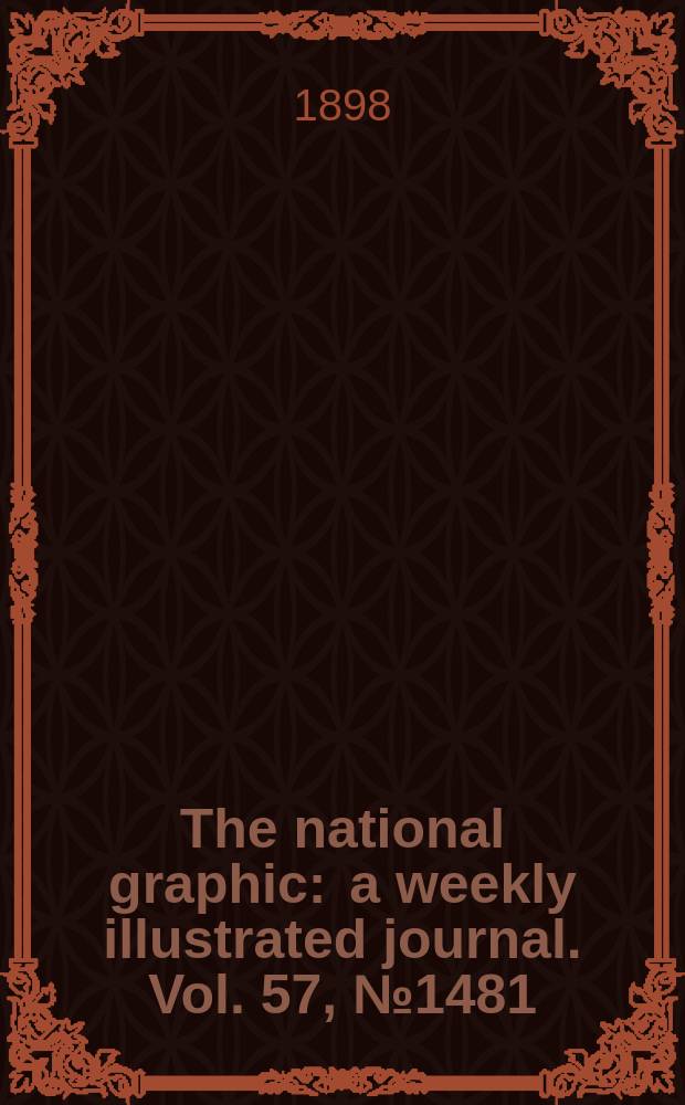 The national graphic : a weekly illustrated journal. Vol. 57, № 1481