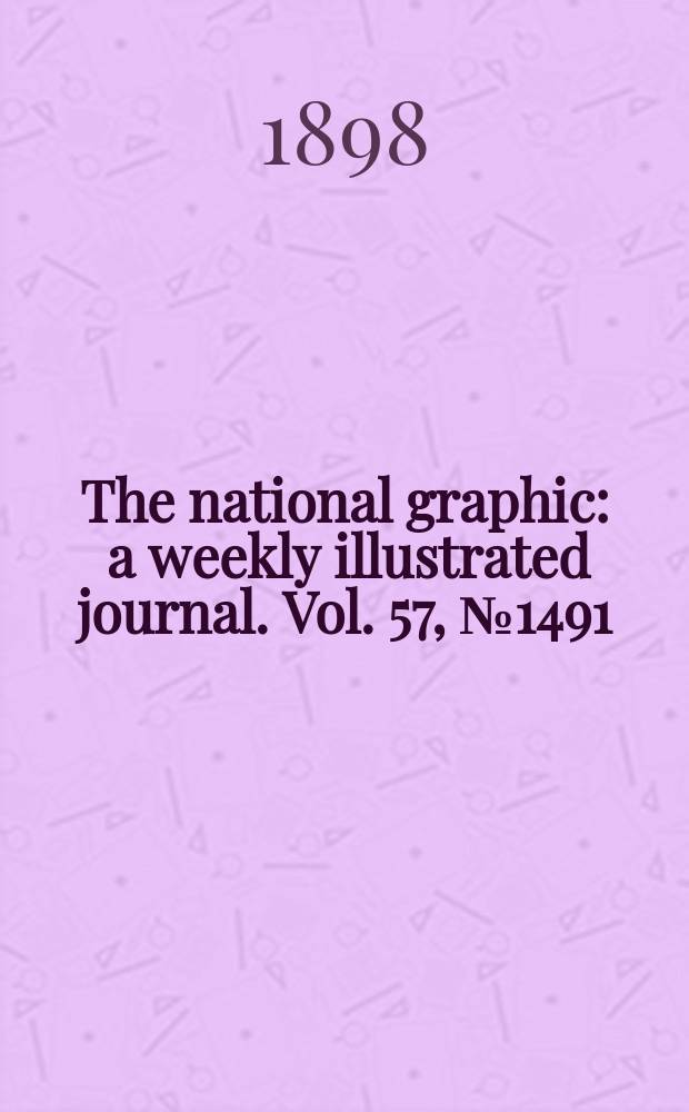 The national graphic : a weekly illustrated journal. Vol. 57, № 1491