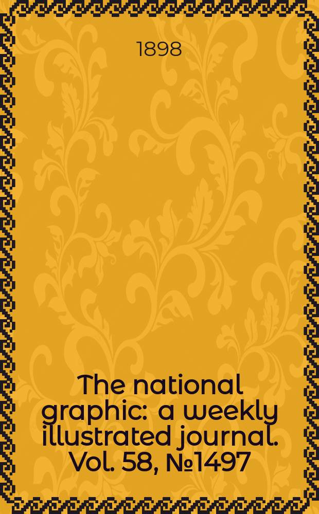 The national graphic : a weekly illustrated journal. Vol. 58, № 1497