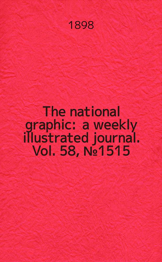 The national graphic : a weekly illustrated journal. Vol. 58, № 1515
