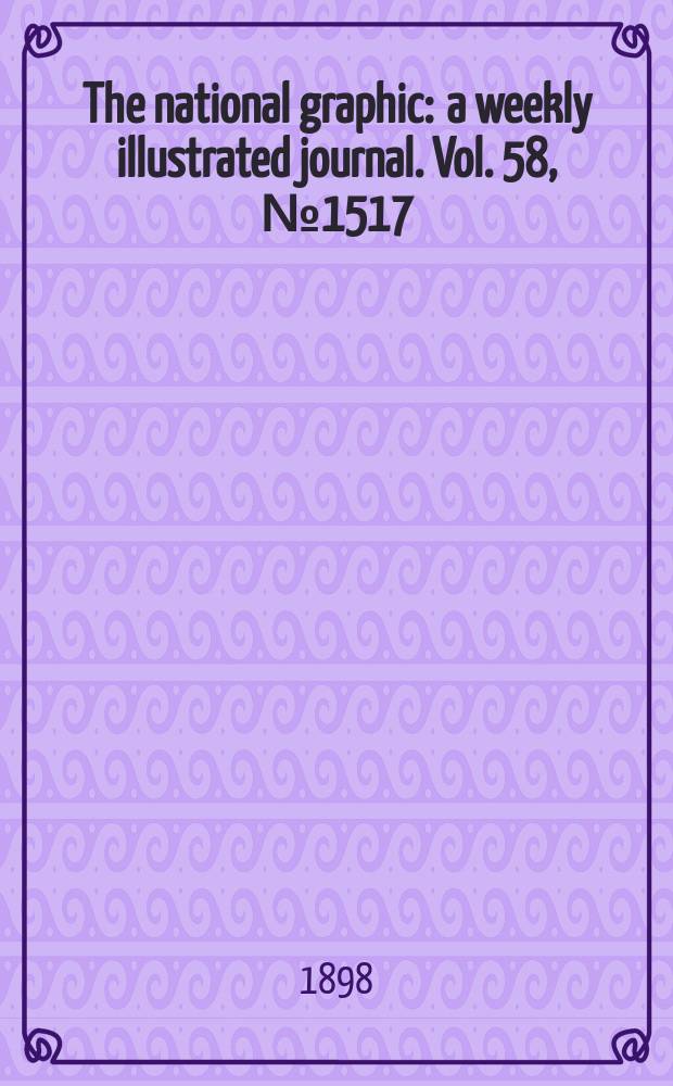 The national graphic : a weekly illustrated journal. Vol. 58, № 1517