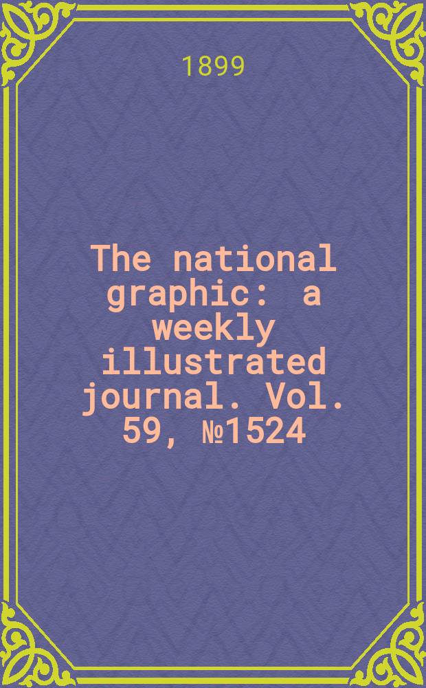 The national graphic : a weekly illustrated journal. Vol. 59, № 1524