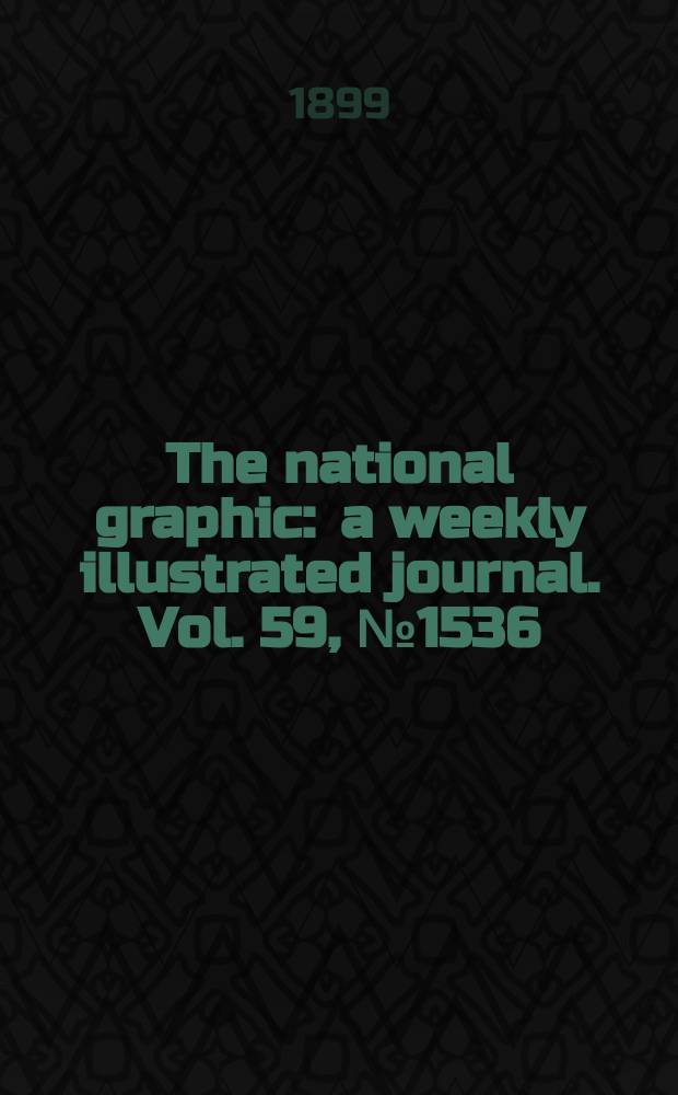 The national graphic : a weekly illustrated journal. Vol. 59, № 1536