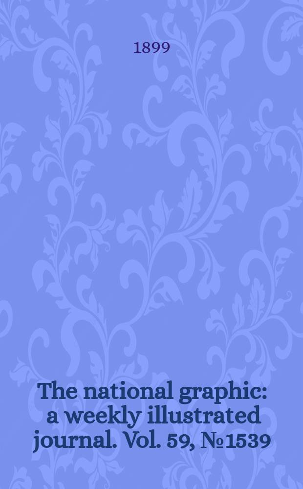 The national graphic : a weekly illustrated journal. Vol. 59, № 1539