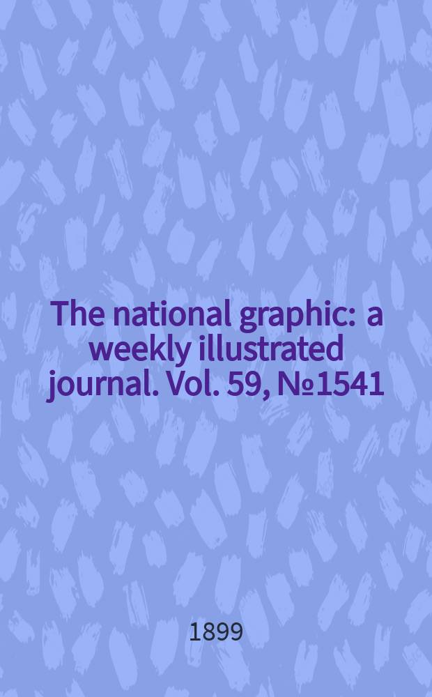 The national graphic : a weekly illustrated journal. Vol. 59, № 1541