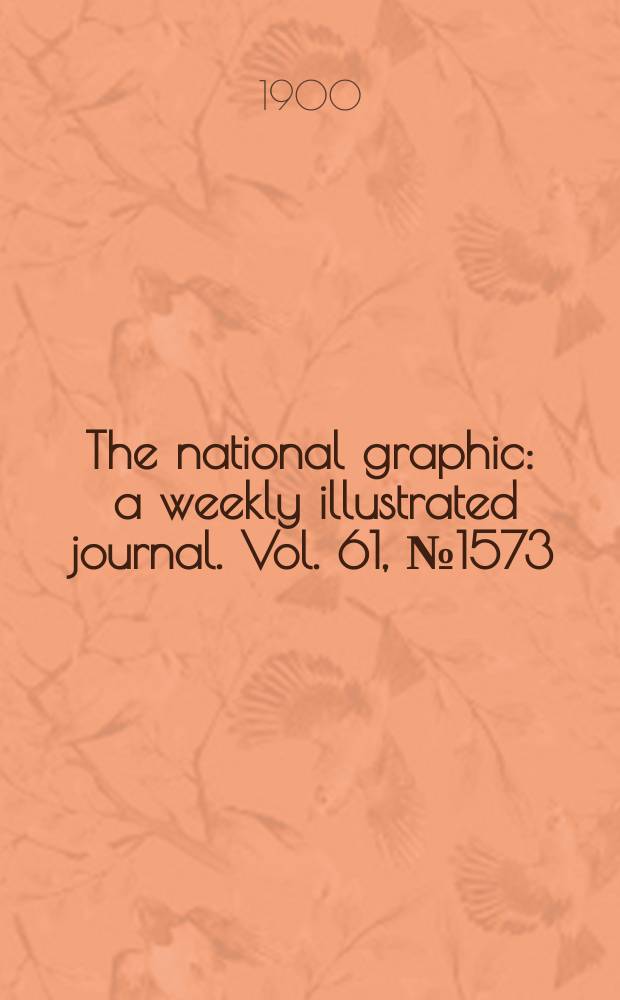 The national graphic : a weekly illustrated journal. Vol. 61, № 1573