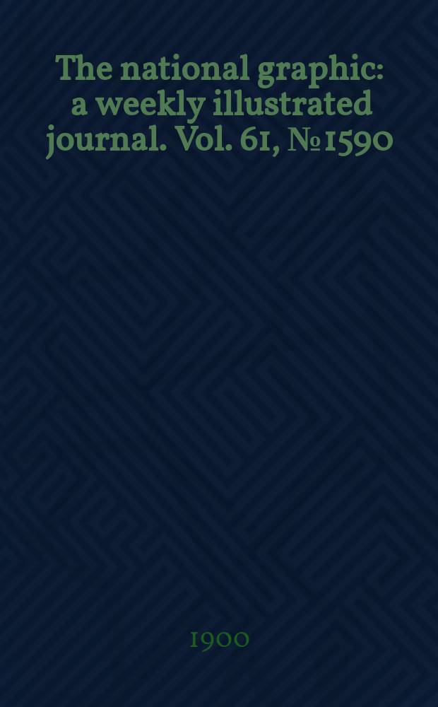 The national graphic : a weekly illustrated journal. Vol. 61, № 1590