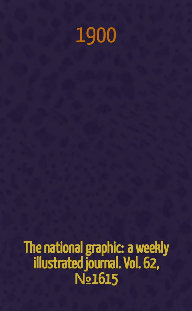 The national graphic : a weekly illustrated journal. Vol. 62, № 1615