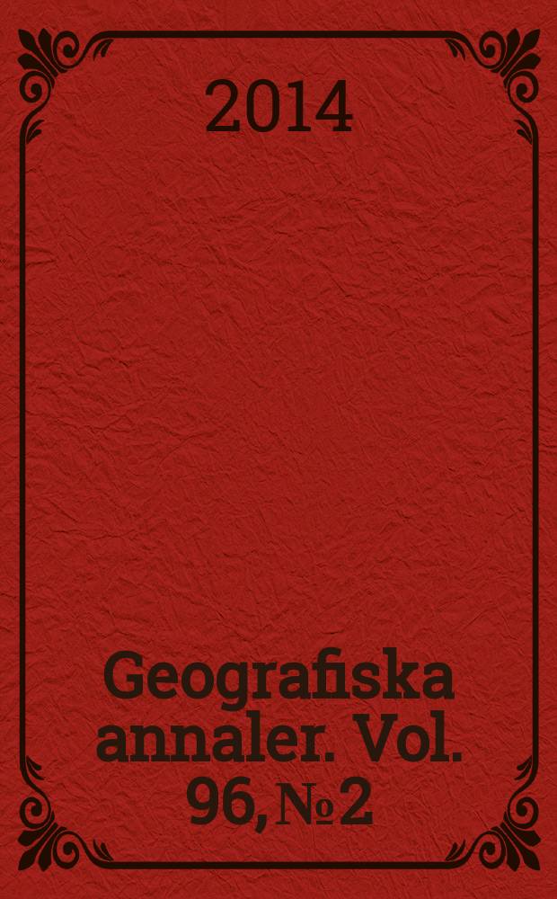 Geografiska annaler. Vol. 96, № 2