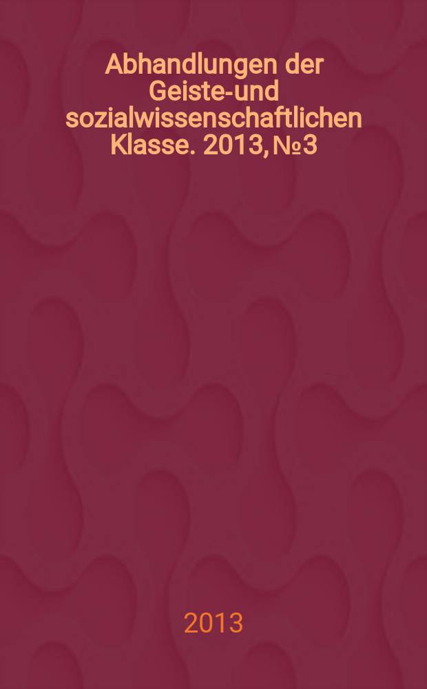 Abhandlungen der Geistes- und sozialwissenschaftlichen Klasse. 2013, № 3 : Das doppelte Leben = Двойная жизнь - опыт поколения в век крайностей
