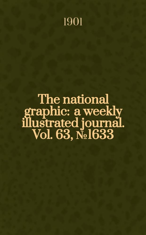 The national graphic : a weekly illustrated journal. Vol. 63, № 1633