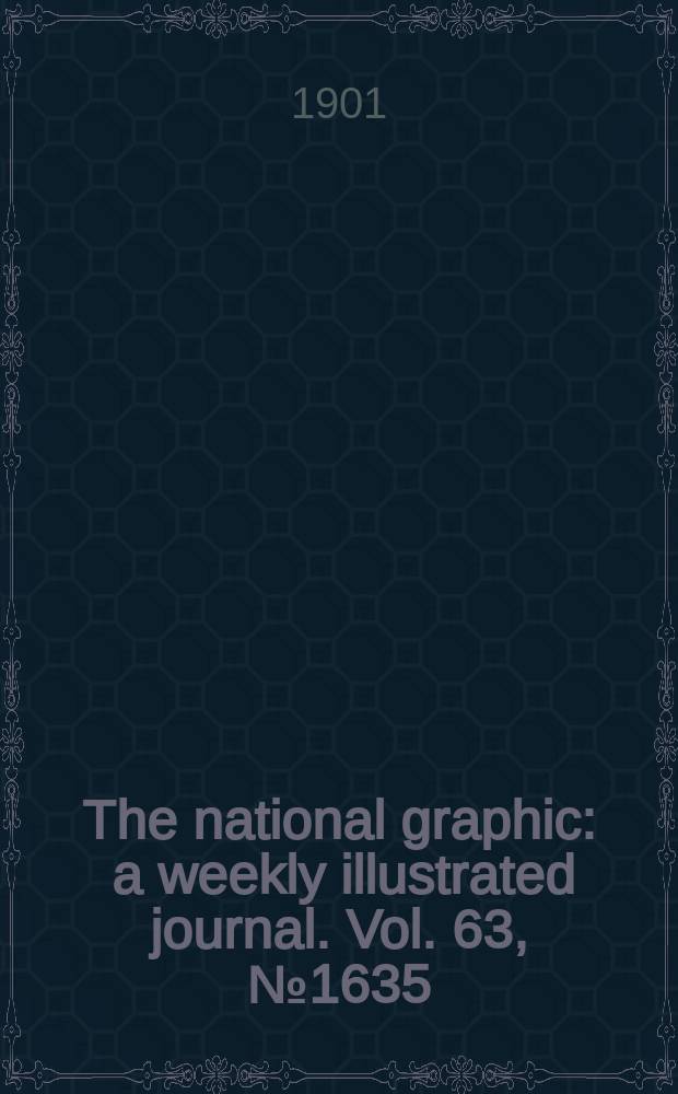 The national graphic : a weekly illustrated journal. Vol. 63, № 1635